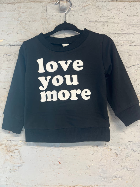 Love You More Sweatshirt