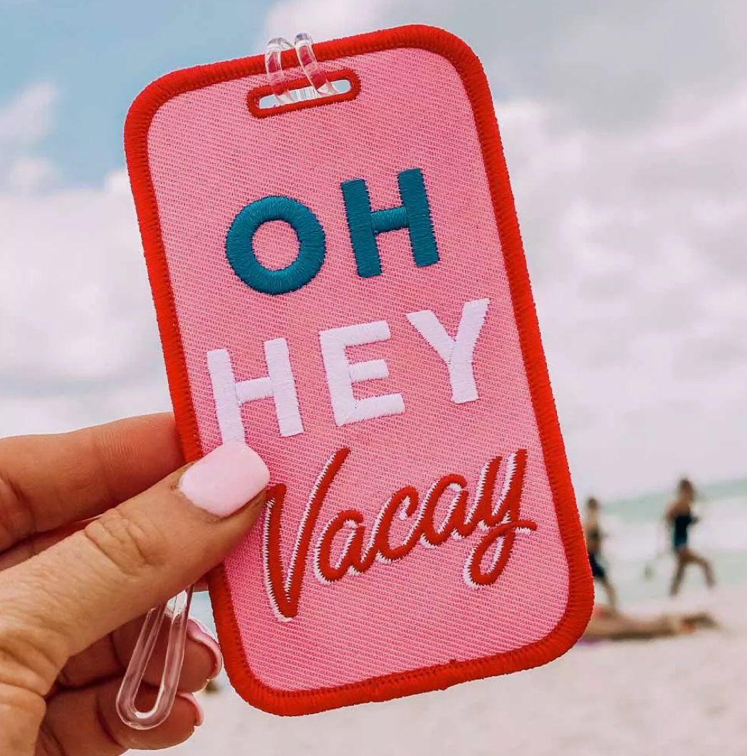 Oh Hey Vacay Luggage Tag